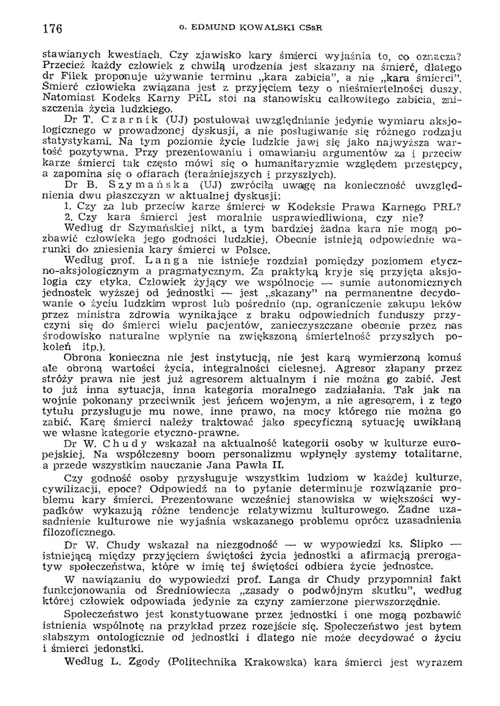 176 о. EDMUND KOWALSKI CSsR staw ianych kw estiach. Czy zjaw isko kary śm ierci w yjaśnia to, co oznacza?