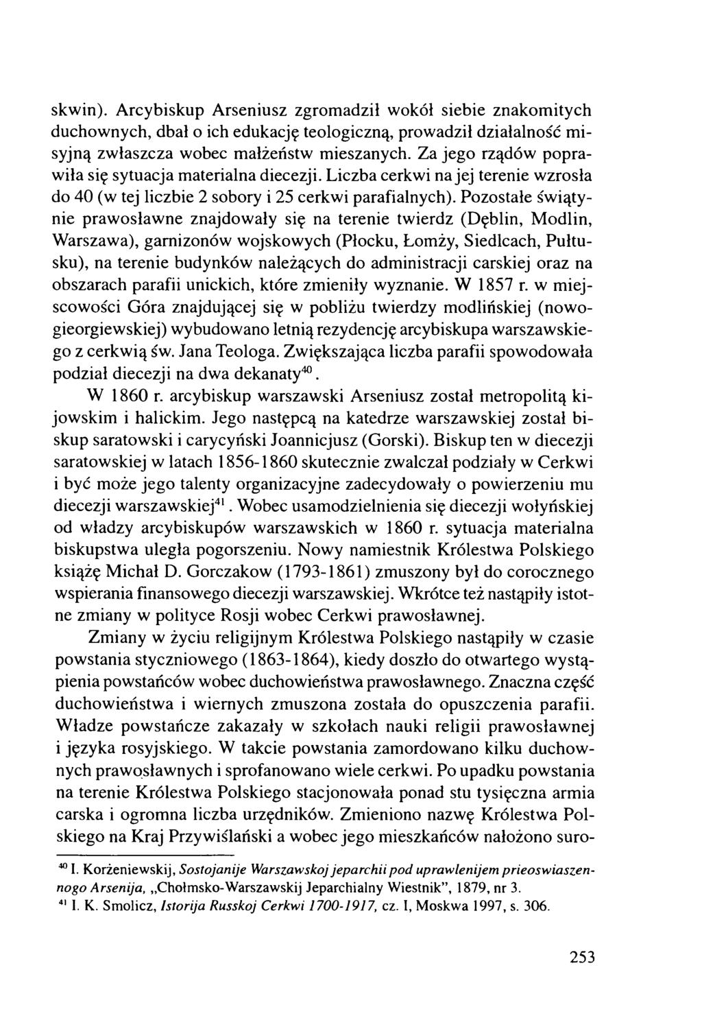 skwin). Arcybiskup Arseniusz zgromadził wokół siebie znakom itych duchow nych, dbał o ich edukację teologiczną, prowadził działalność m i syjną zw łaszcza wobec m ałżeństw m ieszanych.
