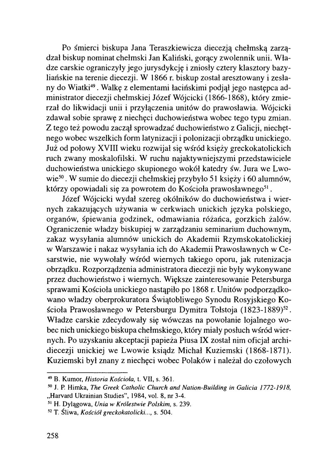 Po śmierci biskupa Jana Teraszkiewicza diecezją chełm ską zarządzał biskup nominat chełm ski Jan Kaliński, gorący zw olennik unii.