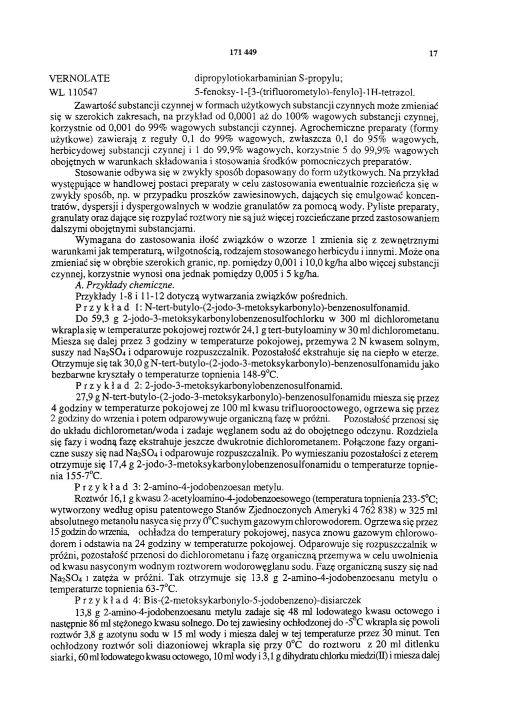 171 449 17 VERNOLATE dipropylotiokarbaminian S-propylu; WL 110547 5-fenoksy-1-[3-(trifluorometylo)-fenylo]-1H-tetrazol.
