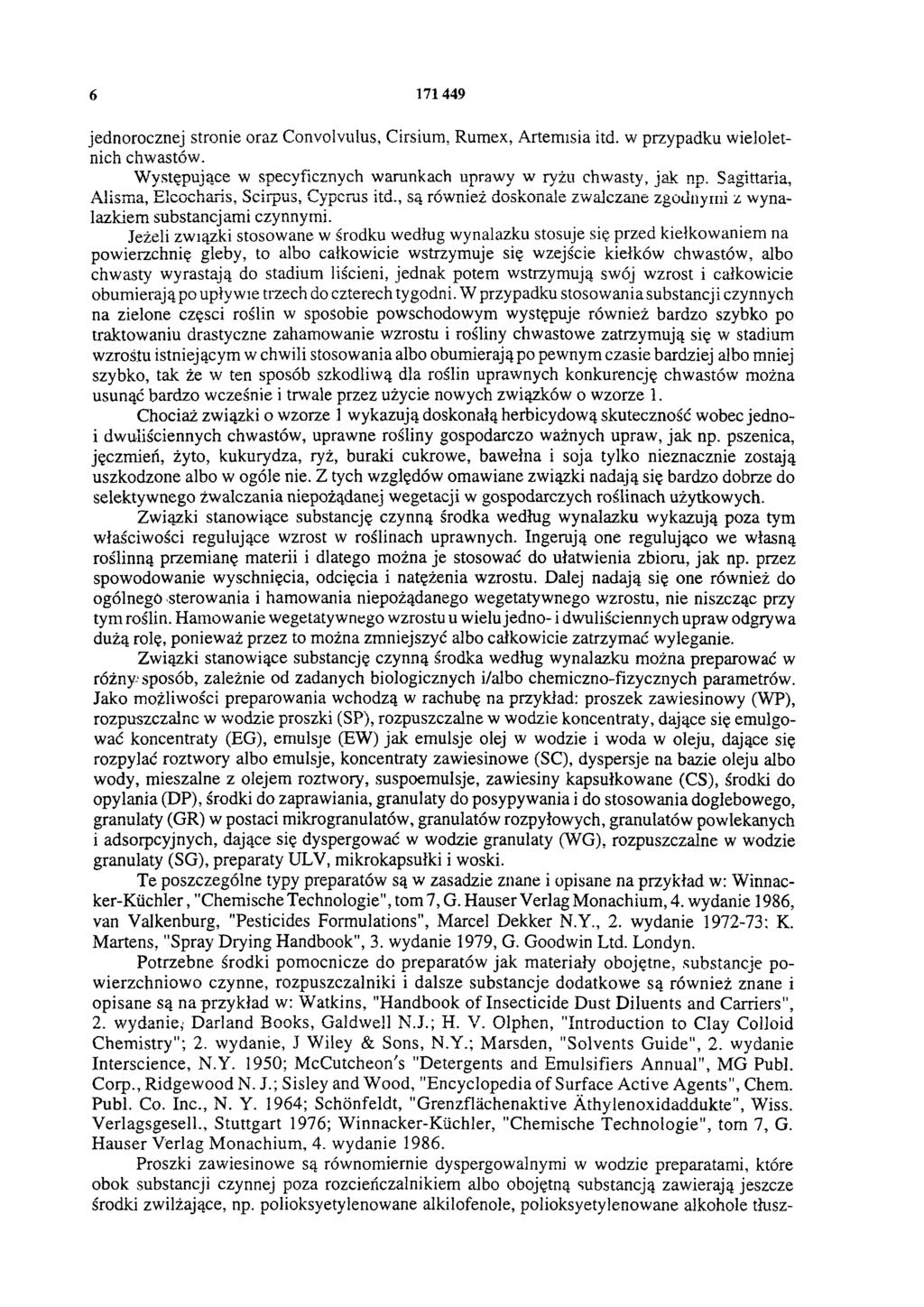 6 171 449 jednorocznej stronie oraz Convolvulus, Cirsium, Rumex, Artemisia itd. w przypadku wieloletnich chwastów. Występujące w specyficznych warunkach uprawy w ryżu chwasty, jak np.