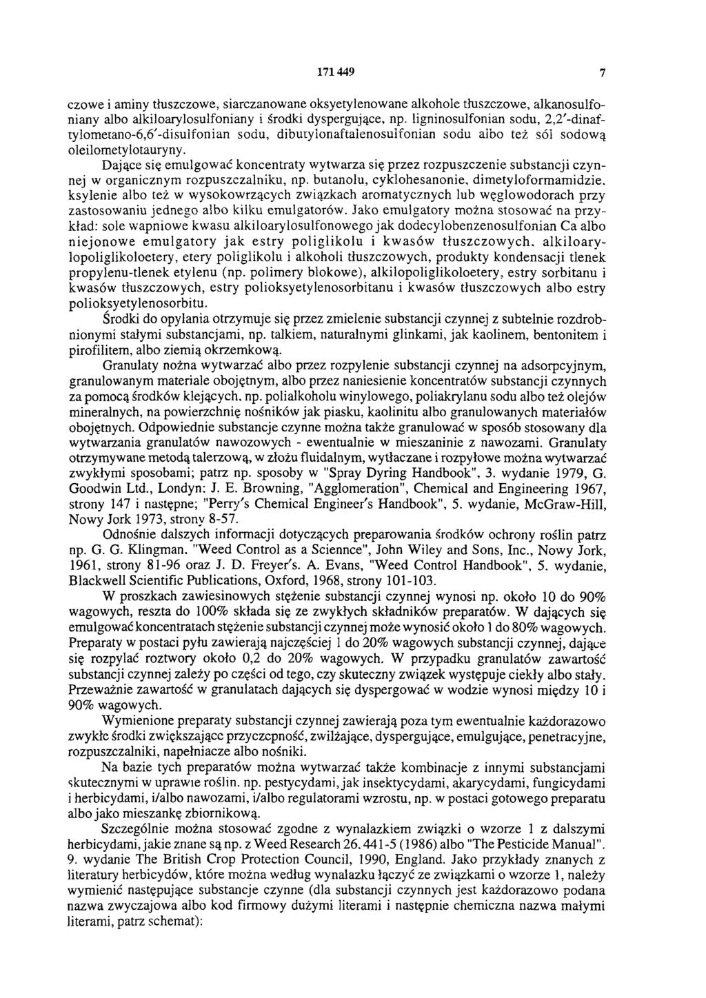 171 449 7 czowe i aminy tłuszczowe, siarczanowane oksyetylenowane alkohole tłuszczowe, alkanosulfoniany albo alkiloarylosulfoniany i środki dyspergujące, np.