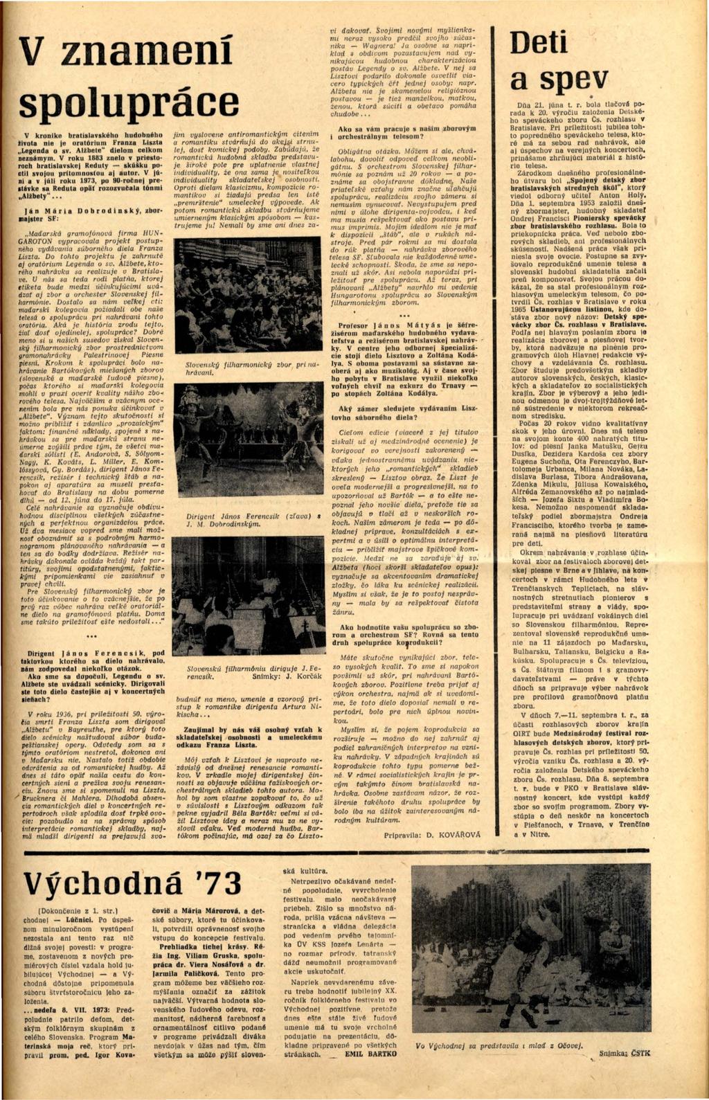 V znamení spolupráce V kronlko brat11lankého hudobnibo llnta nie je oratórium Franza Liszta.,Lesenda o n. All bete" dielom celkom neanimym.