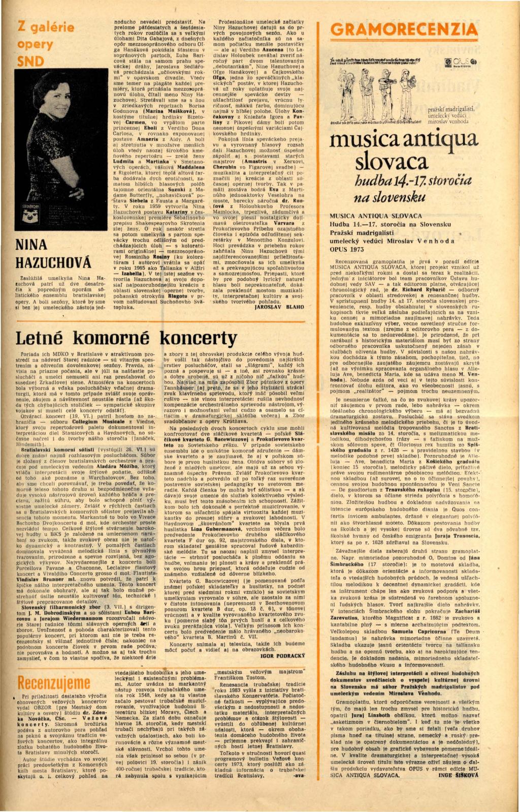 c galer"'e NINA HAZUCHOVA Zaslúžilá umelkyila Nina Haw chová patri už dve desafro ~ ia k popredn9m oporám sólistického ensemblu bratislavskej opery.