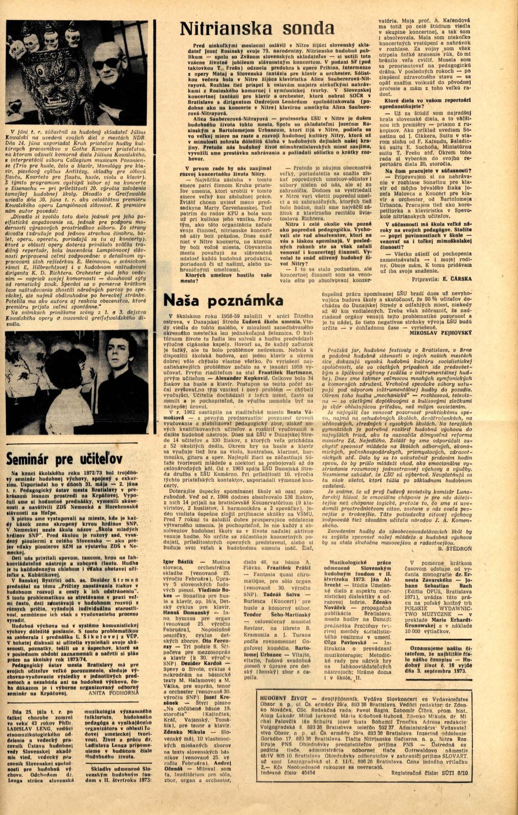 V júnt t. r. zúčastnil sa hudobno skladateľ J úliu.~ Kowalskt na uvedení svojich diel u mestách NDR Dría 24.