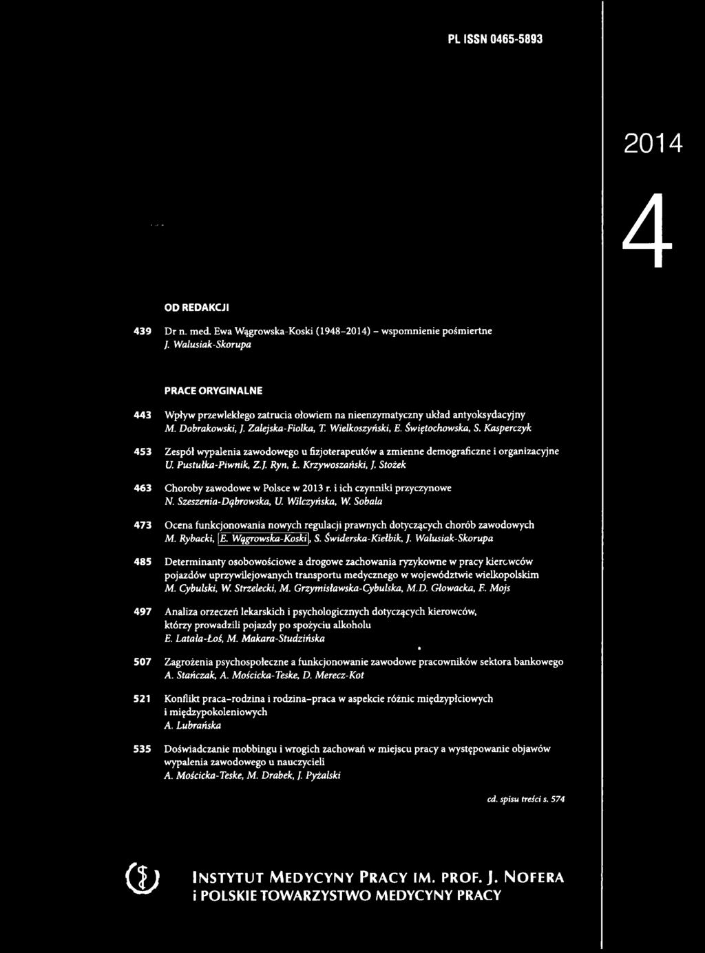 Świderska-Kiełbik, J. Walusiak-Skorupa 485 Determinanty osobowościowe a drogowe zachowania ryzykowne w pracy kierowców pojazdów uprzywilejowanych transportu medycznego w województwie wielkopolskim M.