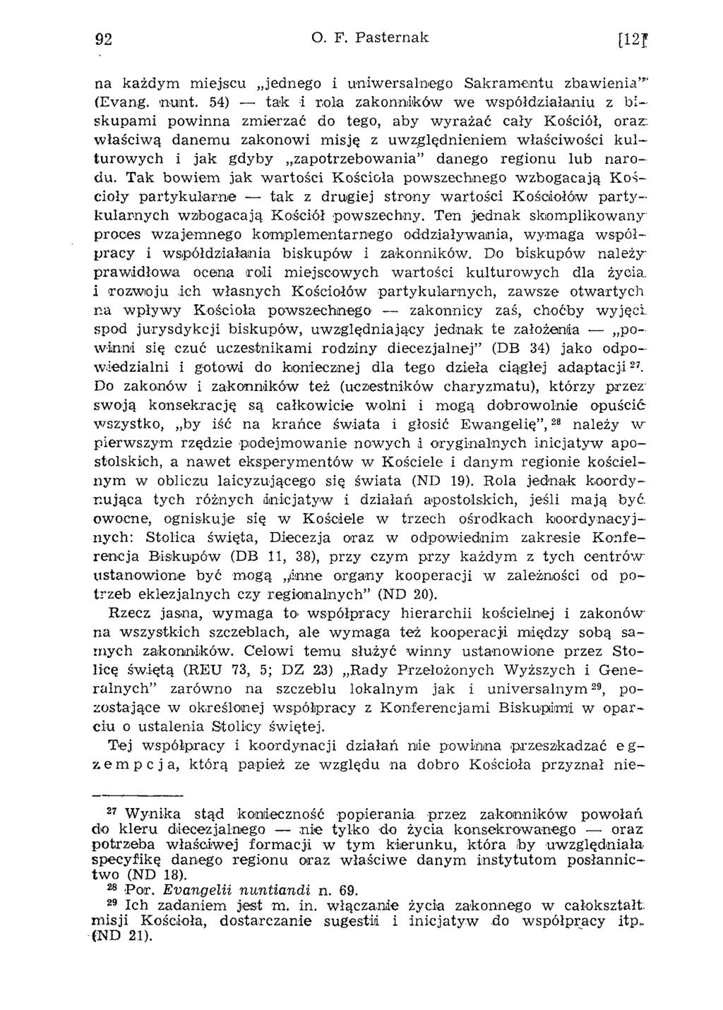 92 O. F. Pasternak [12! na każdym m iejscu jednego i uniw ersalnego S akram entu zbaw ienia ' (Evang. rajnt.
