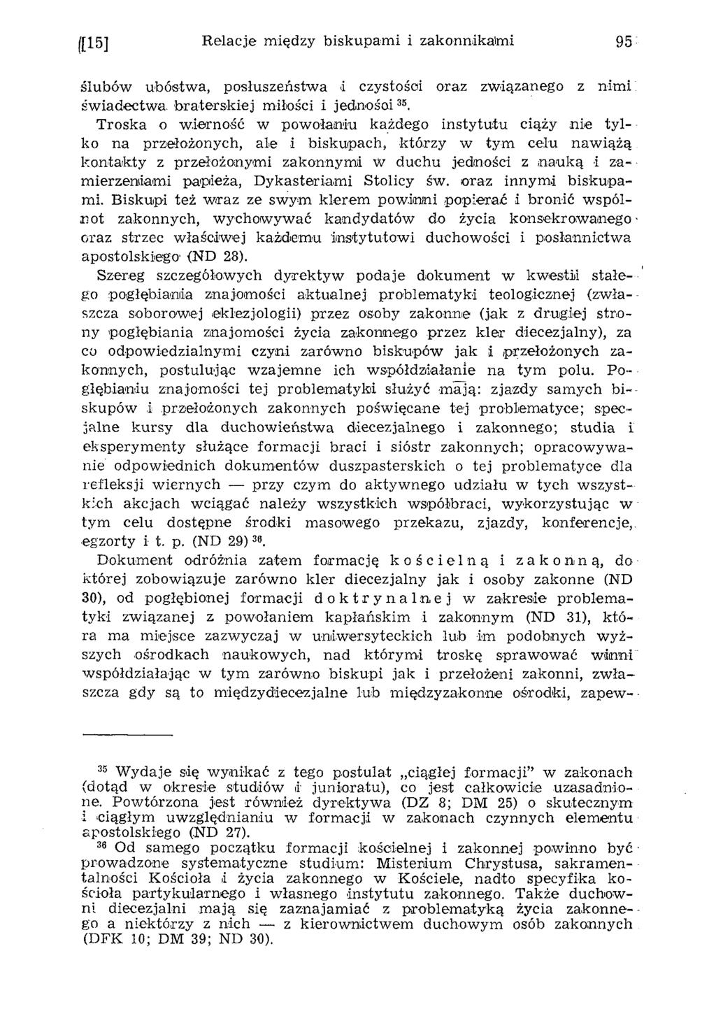 ([15] Relacje między biskupami i zakonnikami 95 ślubów ubóstw a, posłuszeństw a d czystości oraz związanego z nim i św iadectw a bratersk iej miłości i jed n o ści35.