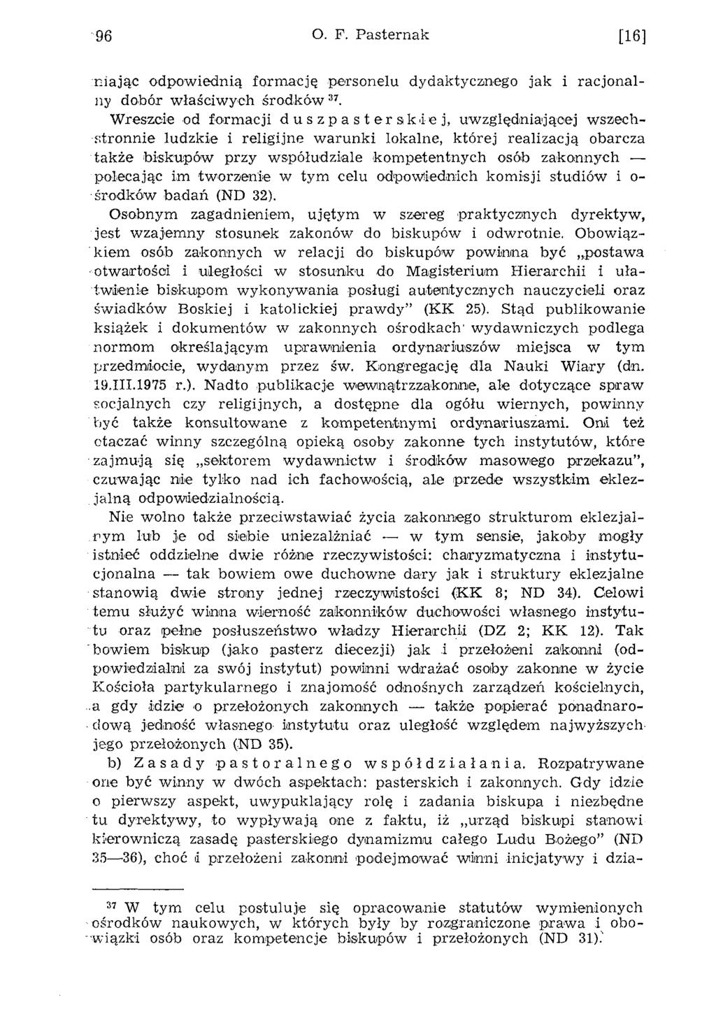 96 O. F. Pasternak [16] n iając odpow iednią form ację personelu dydaktycznego jak i racjo n alny dobór w łaściw ych środków 37.