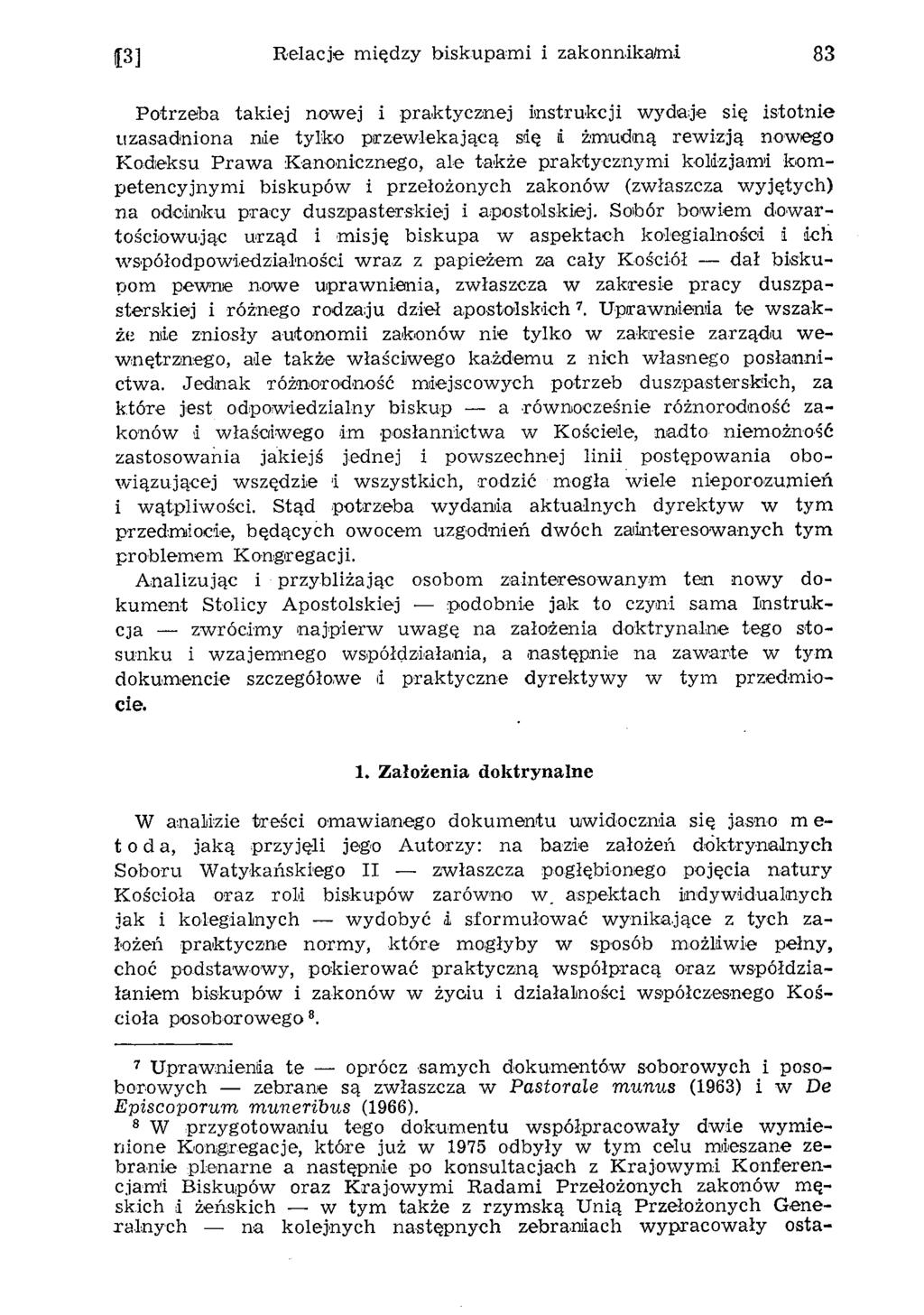 (33 R elacje między biskupam i i zakonnika/mi 83 P otrzeba takiej nowej i praktycznej instrukcji w ydaje się istotnie uzasadniona nie tylko przew lekającą się i żm udną rew izją nowego K odeksu P ra