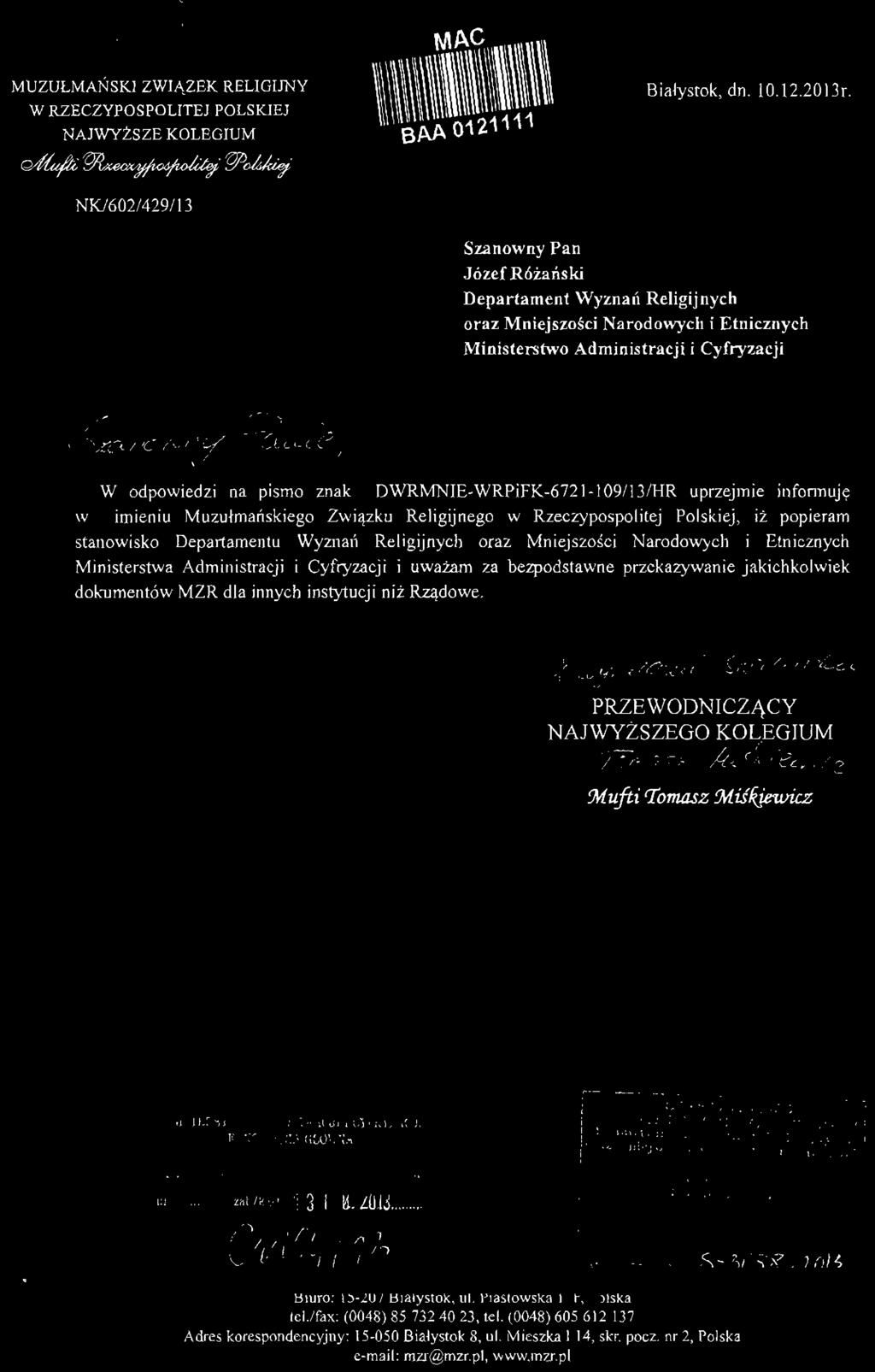 DWRMNIE-WRPiFK-6721-109/l3/HR uprzejmie informuje w imieniu Muzułmańskiego Związku Religijnego w Rzeczypospolitej Polskiej, iż popieram stanowisko Departamentu Wyznań Religijnych oraz Mniejszości