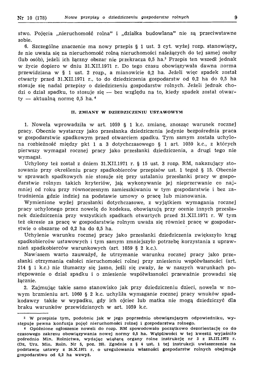 N r 10 (178) Nowe przepisy o dziedziczeniu gospodarstw rolnych 9 stwo. Pojęcia nieruchom ość rolna i działka budow lana nie są przeciw staw ne sobie. 6. Szczególne znaczenie m a nowy przepis 1 ust.