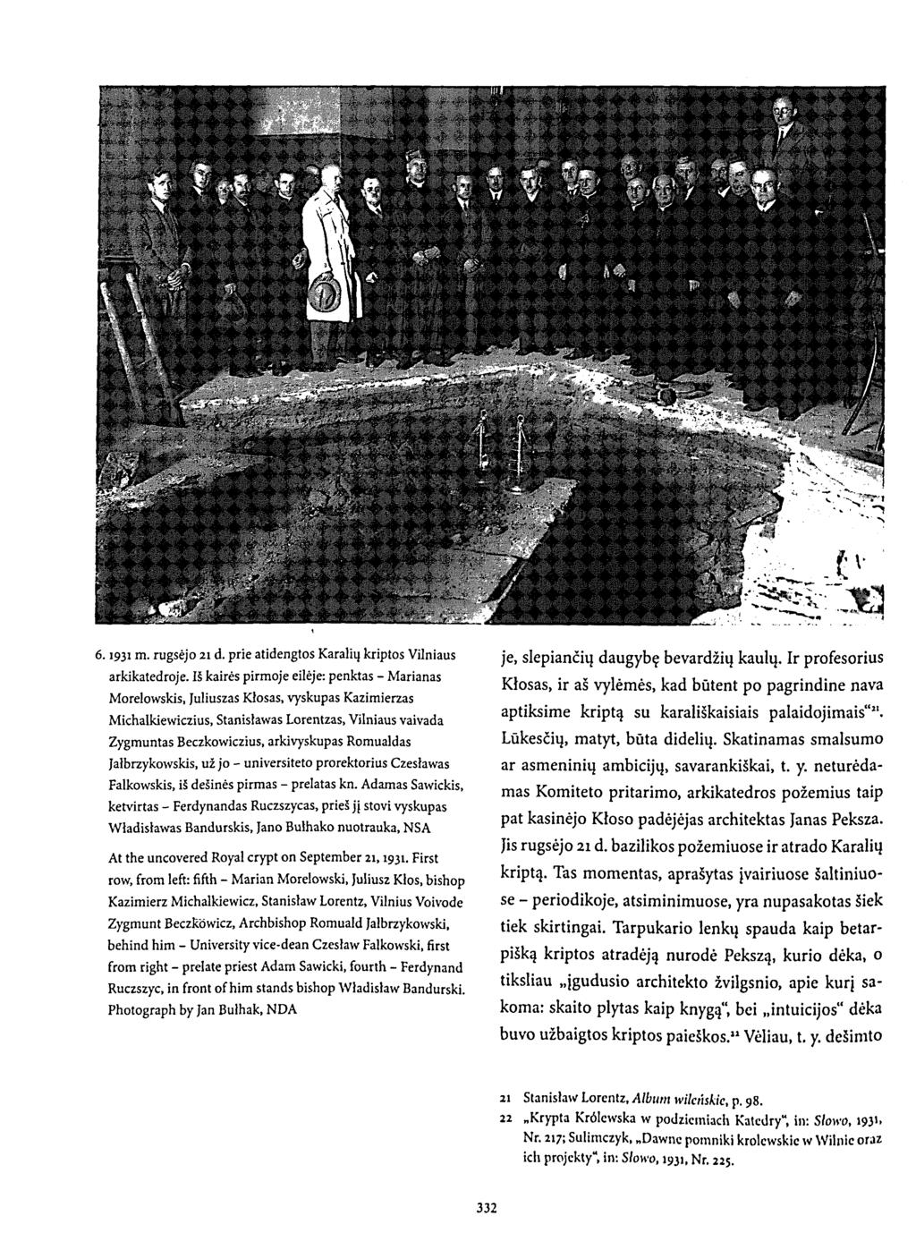6.1931 m. rugsėjo 21 d. prie atidengtos Karalių kriptos Vilniaus arkikatedroje.