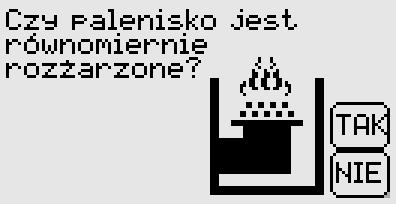 W kolejnym ekranie regulator prosi o potwierdzenie zakończenia rozpalania. Gdy opał rozżarzy się na całym palenisku można przejść do pracy automatycznej wciskając przycisk.
