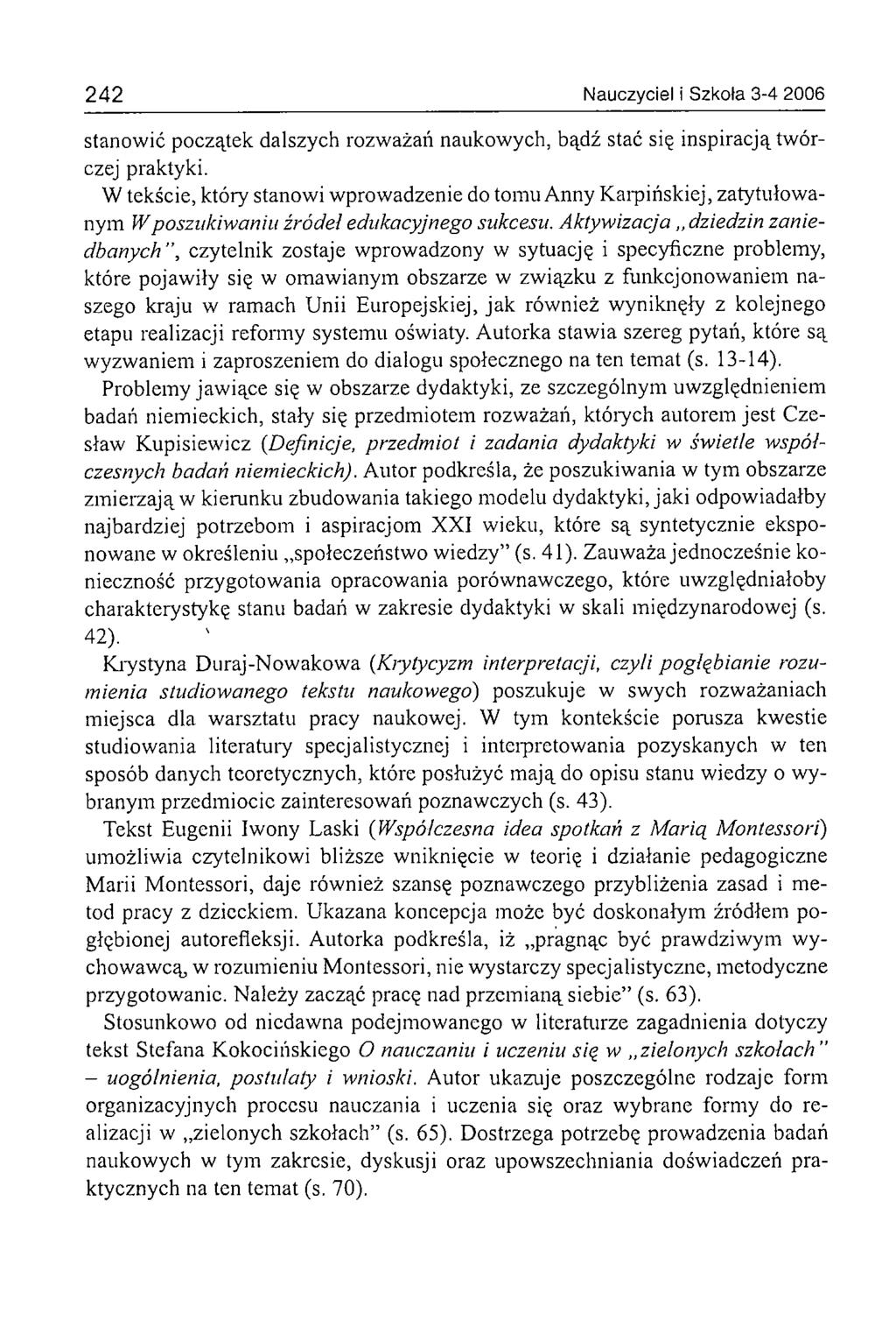 242 Nauczyciel i Szkoła 3-4 2006 stanowić początek dalszych rozważań naukowych, bądź stać się inspiracją twórczej praktyki.
