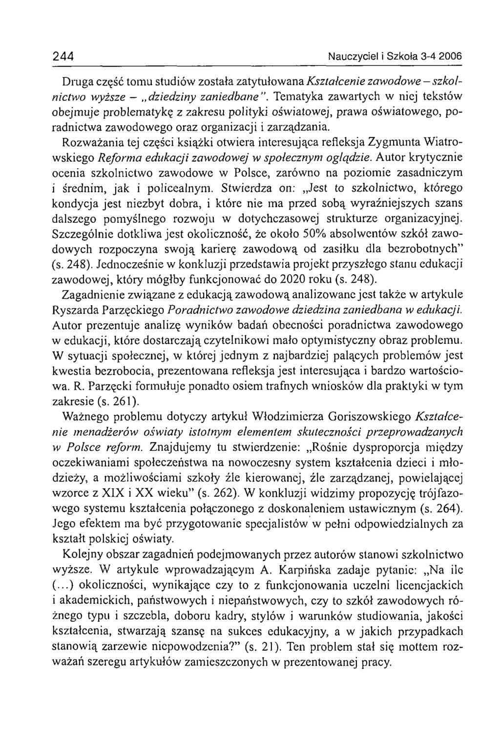 244 Nauczyciel i Szkoła 3-4 2006 Druga część tomu studiów została zatytułowana Kształcenie zawodowe szkolnictwo wyższe - dziedziny zaniedbane".