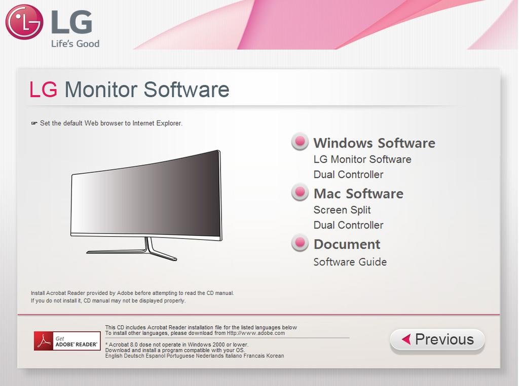 16 Instalacja aplikacji LG Monitor Software INSTALACJA APLIKACJI LG MONITOR SOFTWARE Włóż do napędu CD komputera dołączoną do produktu płytę CD z oprogramowaniem i zainstaluj