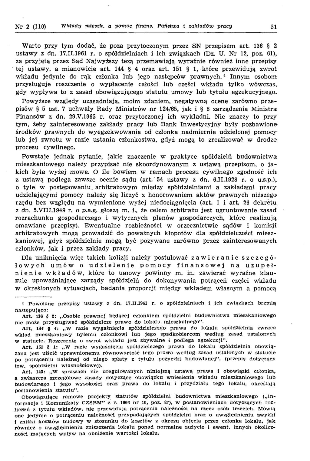 N r 2 (110) W kłady m leszk. a pomoc finans. Państwa i zakładów pracy 51 W arto przy tym dodać, że poza przytoczonym przez SN przepisem art. 136 2 ustaw y z dn. 17.11.1961 r.