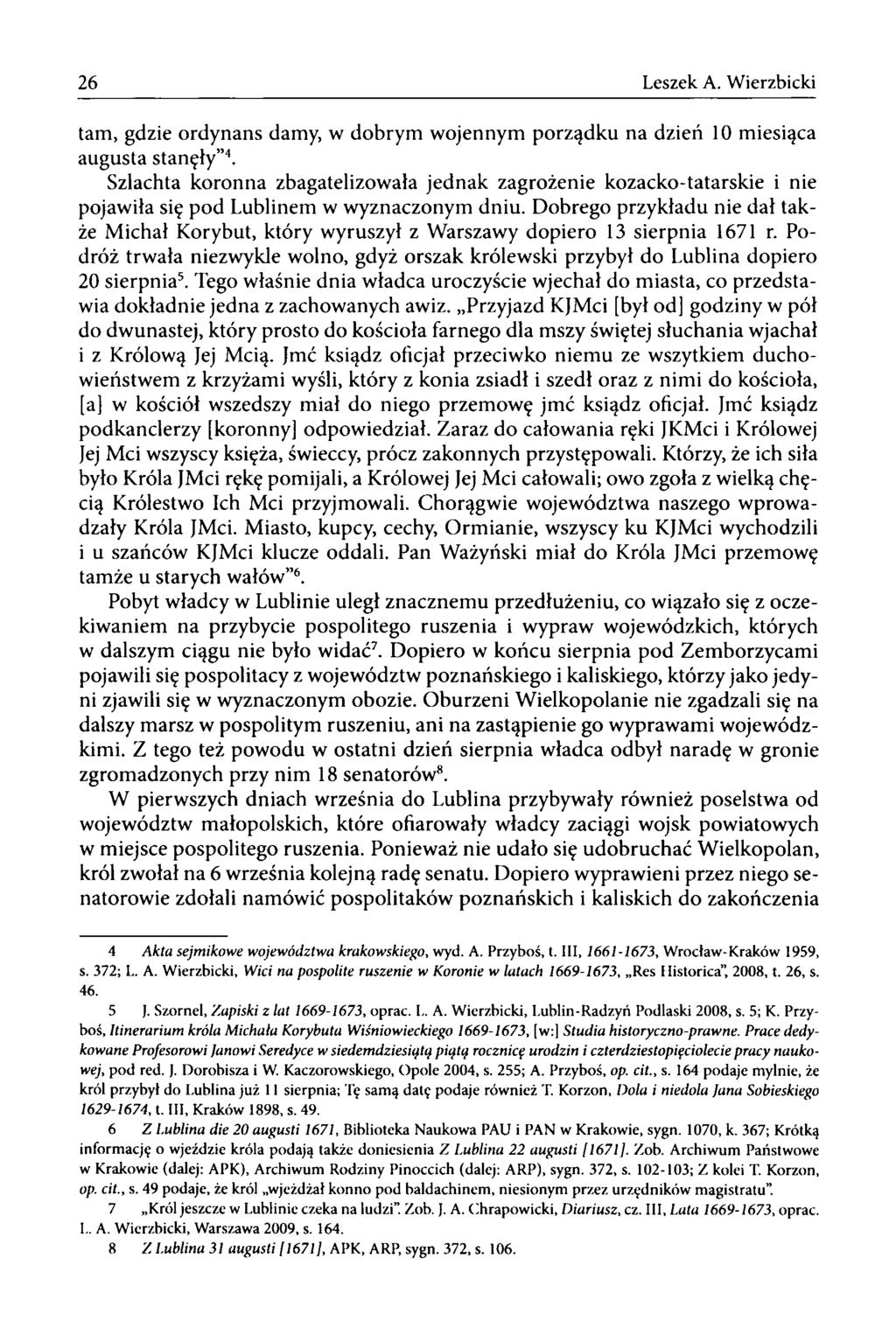 26 Leszek A. Wierzbicki tam, gdzie ordynans damy, w dobrym wojennym porządku na dzień 10 miesiąca augusta stanęły 4.
