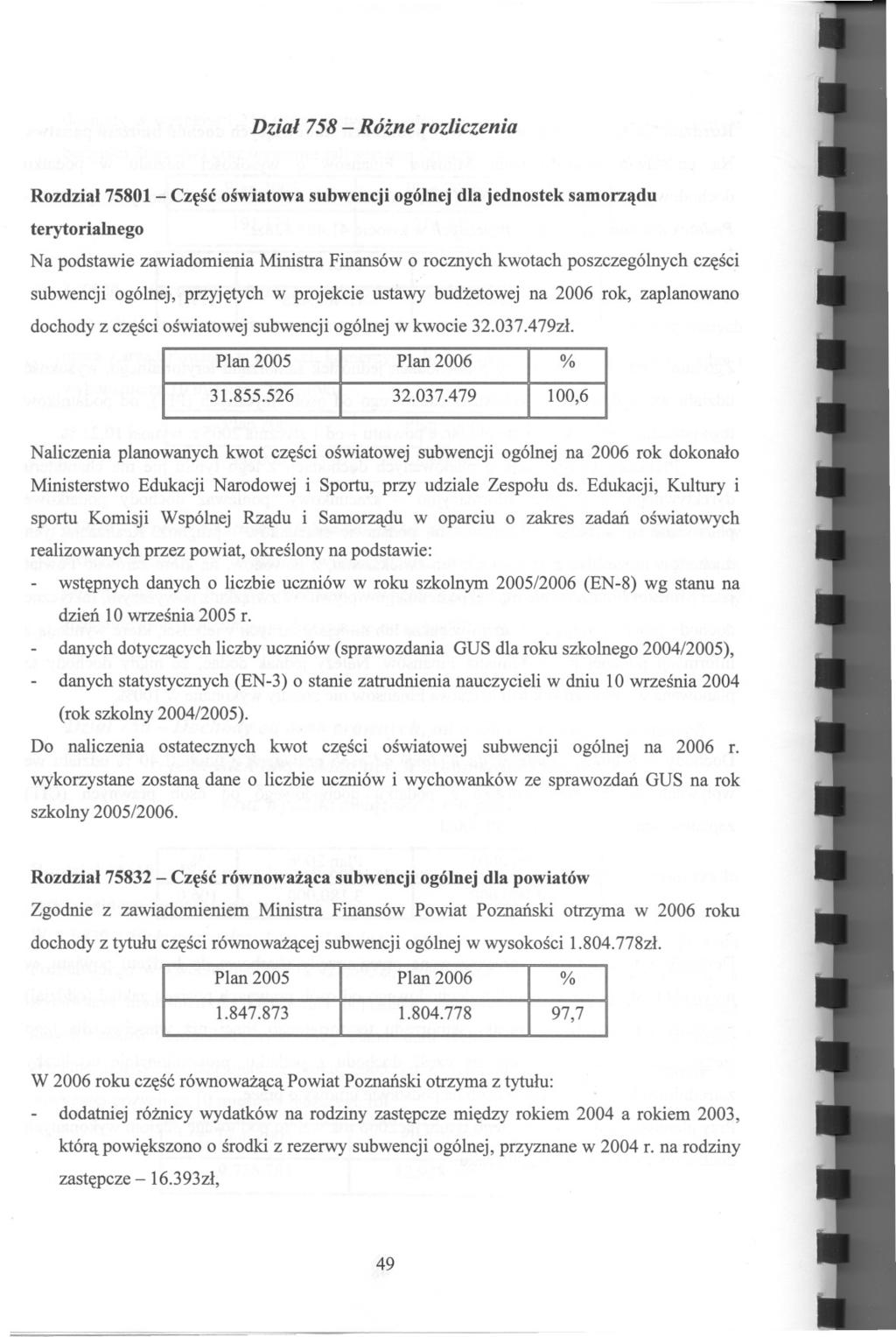 Dzial 758- Rózne rozliczenia Rozdzial 75801 - Czesc oswiatowa subwencji ogólnej dla jednostek samorzadu terytorialnego Na podstawie zawiadomienia Ministra Finansów o rocznych kwotach poszczególnych