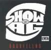 HIP-HOP.PL #16 - muzyka / opisy klasycznych p³yt 27 Show&A.G. "Goodfellas" PayDay Records, 1995r. 1. Never Less Than Ill 2. You Know Now 3. Check It Out 4. Add On 5. Next Level (Nyte Time Mix) 6.