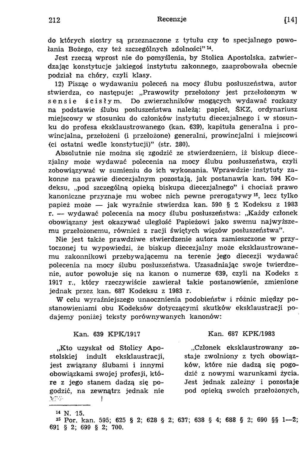 212 Recenzje [14] do których siostry są przeznaczone z tytułu czy to specjalnego powołania Bożego, czy też szczególnych zdolności 14.
