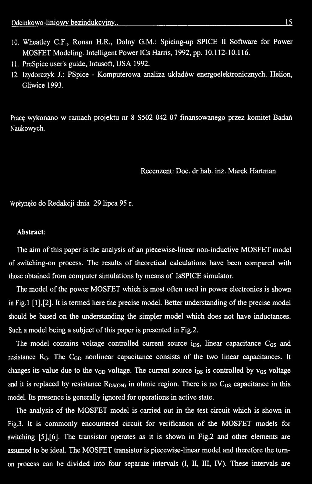 The results o f theoretical calculations have been compared with those obtained from computer simulations by means o f IsSPICE simulator.