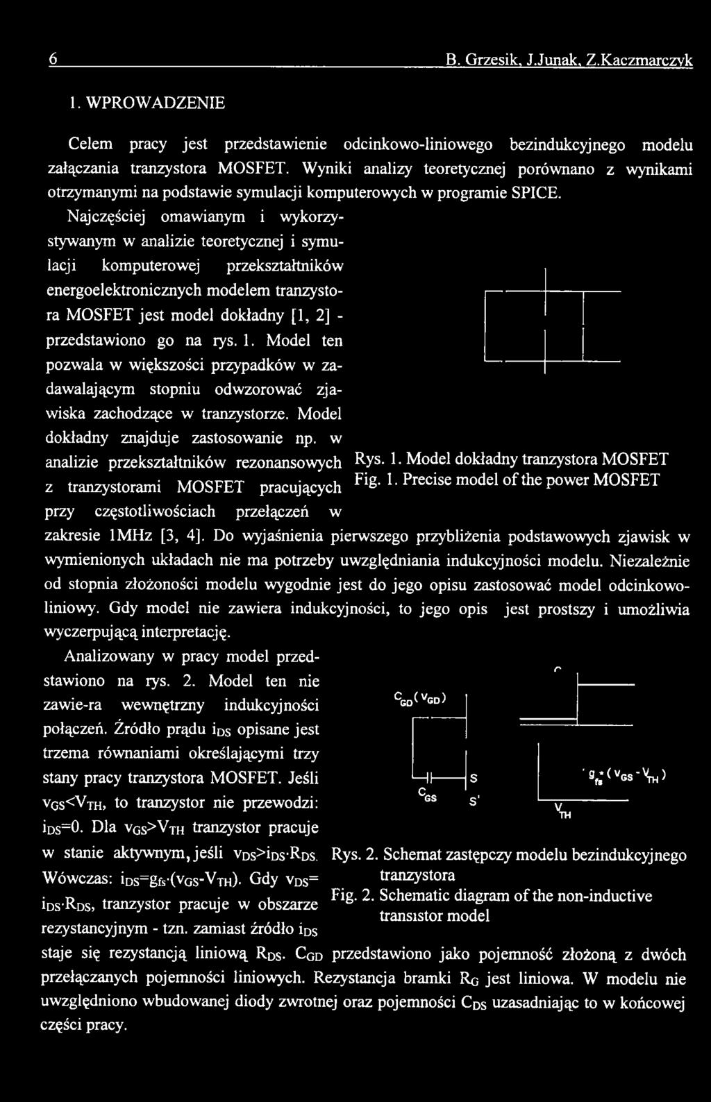 w analizie przekształtników rezonansowych Rys- 1 Model dokładny tranzystora MOSFET z tranzystorami MOSFET pracujących F ig -1.