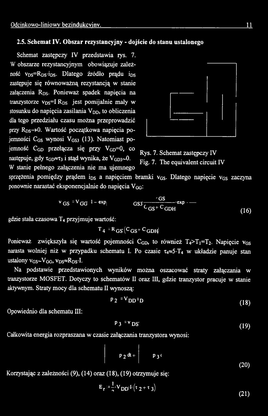 Schemat zastępczy IV następuje, gdy Tgd«T3 i stąd wynika, że Vqd3~0. Fig. 7.