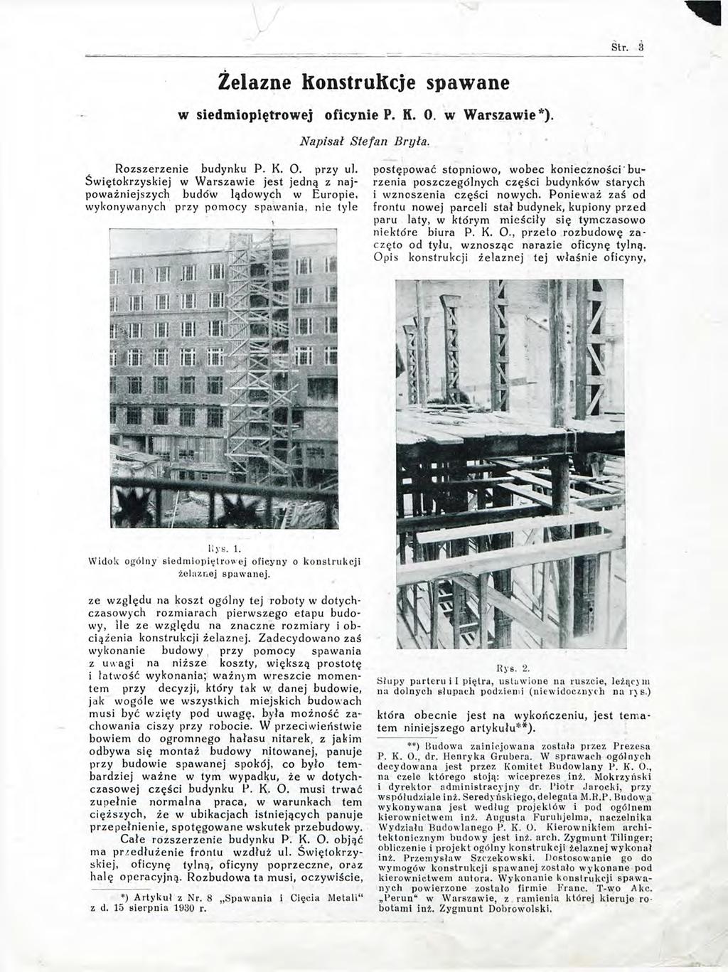 Żelazne KonstruKcje spawane w siedmiopiętrowej oficynie P. K. 0. w W arszawie*). Napisał Stefan Bryła. Rozszerzenie budynku P. K. O. przy ul.