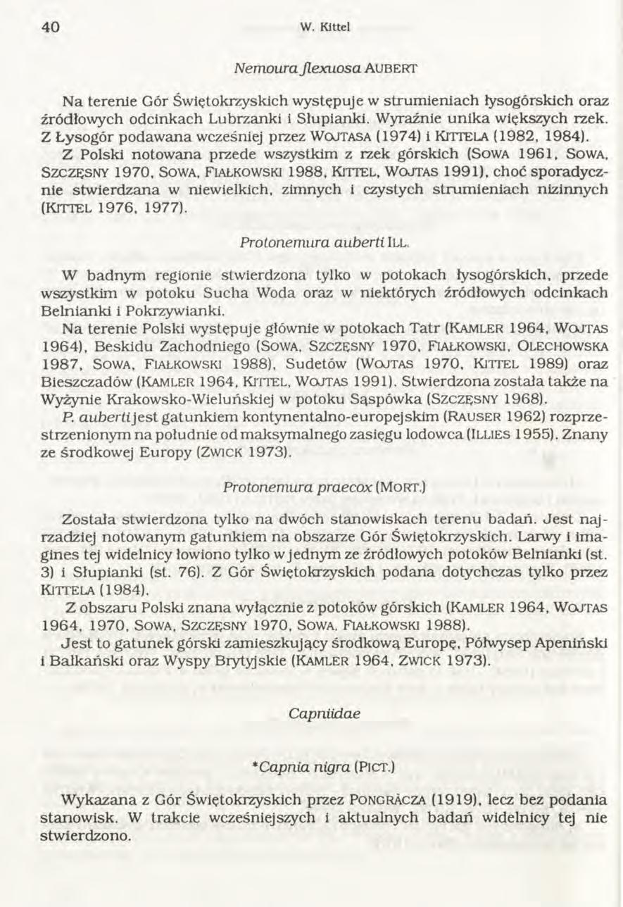 4 0 W. Kittel Nemoura Jlexuosa Au b e r t Na terenie Gór Świętokrzyskich występuje w strumieniach łysogórskich oraz źródłowych odcinkach Lubrzanki i Słupianki. Wyraźnie unika większych rzek.