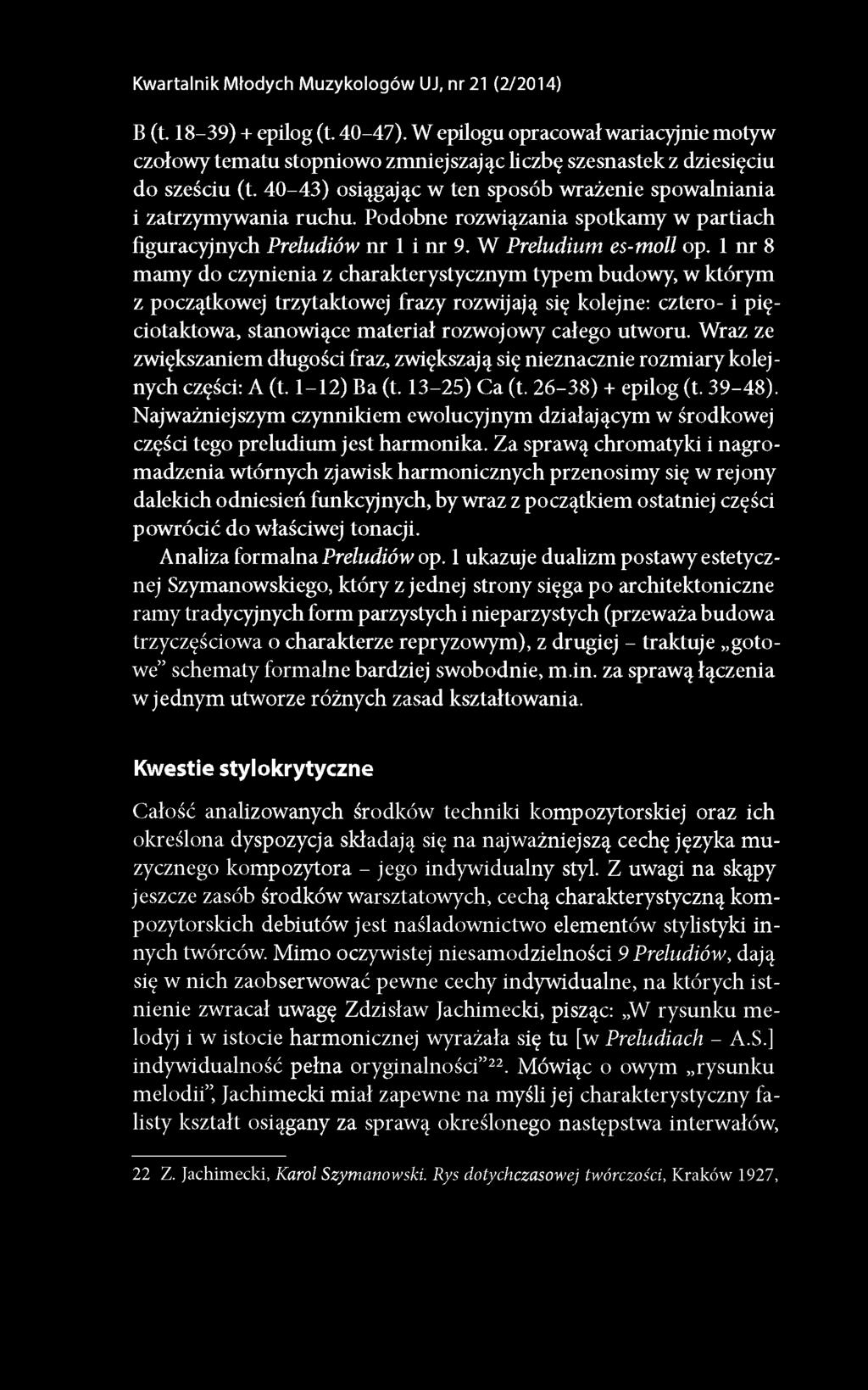 Podobne rozwiązania spotkamy w partiach figuracyjnych Preludiów nr 1 i nr 9. W Preludium es-moll op.