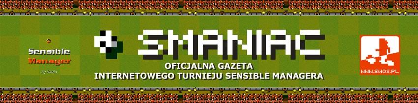 Nr 48/2009 Nakład: 1000 egzemplarzy Cena: 1$M Data wydania: 10.06.2009 SMANIAC #48 Oficjalna Gazeta Internetowego Turnieju Sensible Manager Po kilkumiesięcznej przerwie wznawiamy działalność!