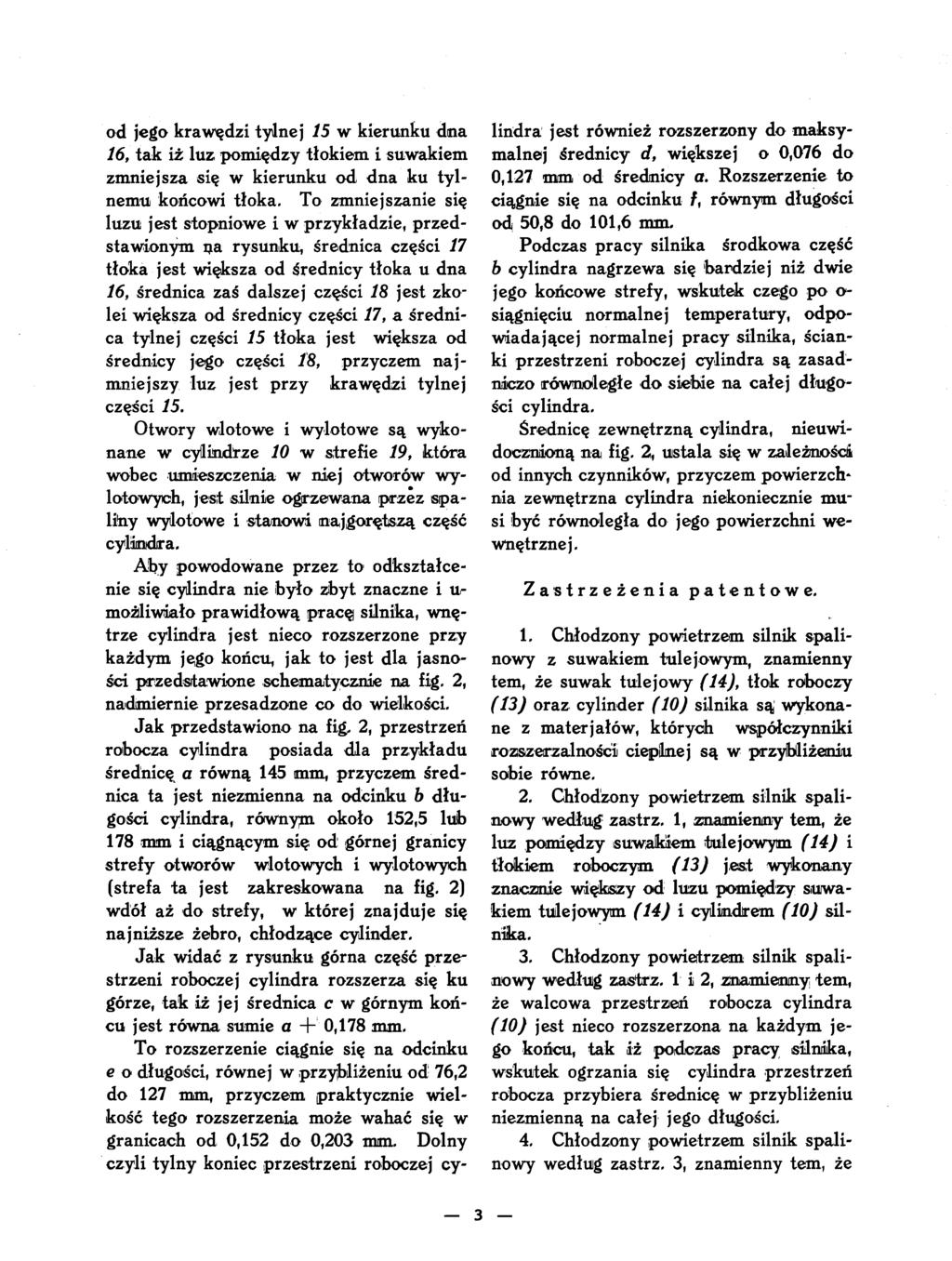 od jego krawędzi tylnej 15 w kierunku dna 16, tak iż luz pomiędzy tłokiem i suwakiem zmniejsza się w kierunku od dna ku tyl nemu końcowi tłoka.