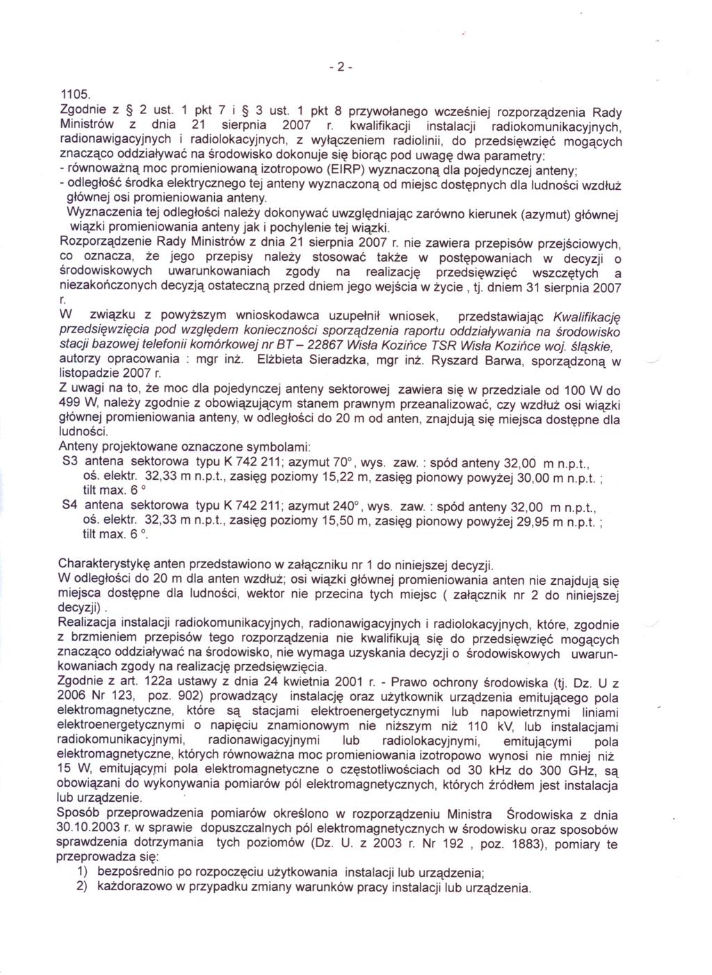 ." 1105. - 2 - Zgodnie z 2 ust. 1 pkt 7 i 3 ust. 1 pkt 8 przywolanego wczesniej rozporzadzenia Rady Ministrów z dnia 21 sierpnia 2007 r.