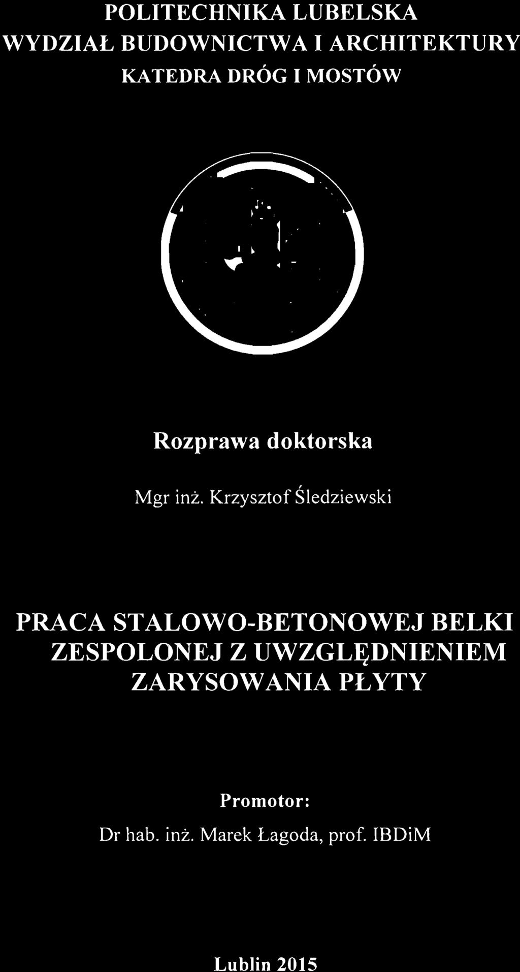 Krzysztof Śledziewski PRACA STALOWO-BETONOWEJ BELKI ZESPOLONEJ Z