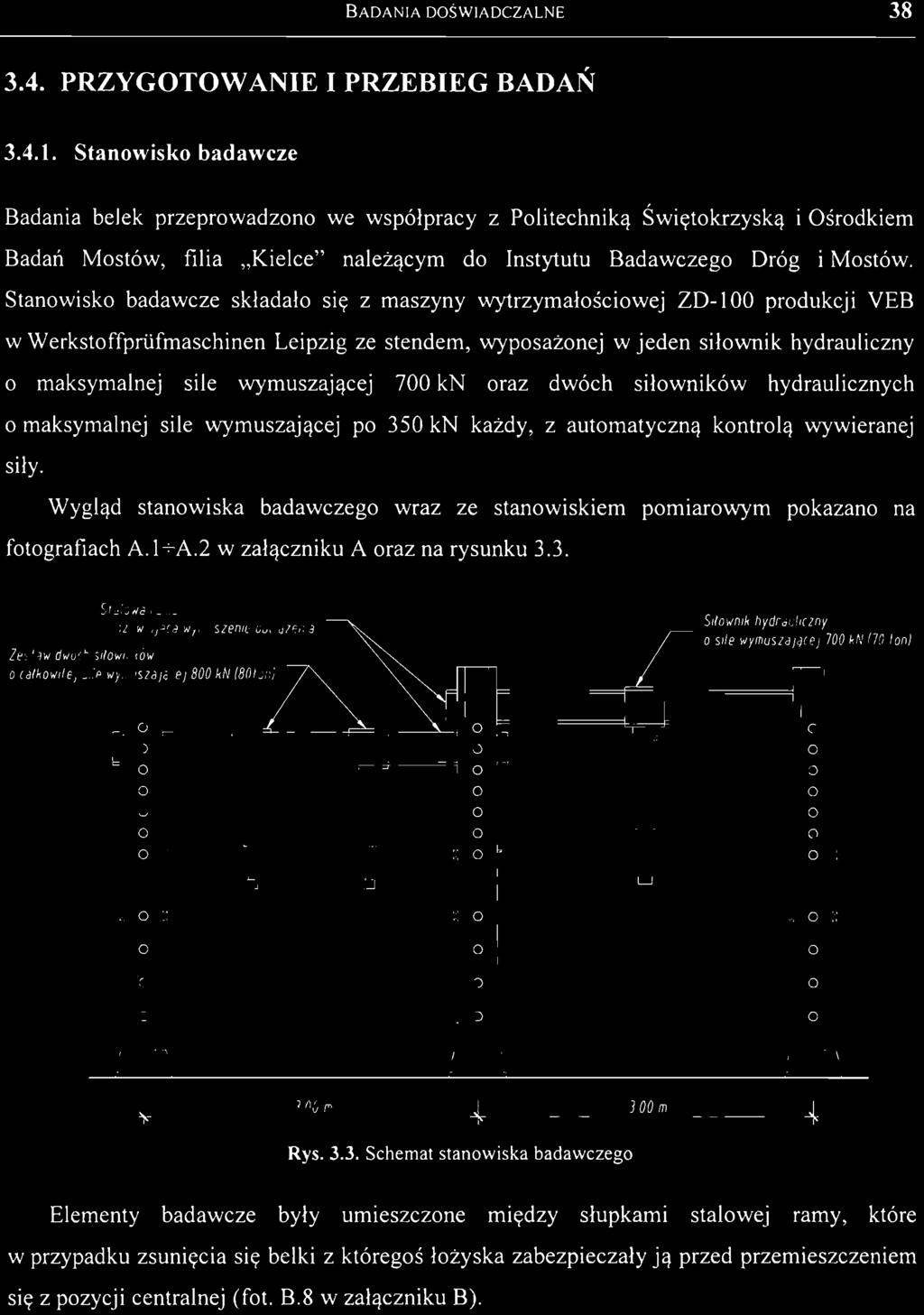 BADANIA DOSWIADCZALNE 38 3.4. PRZYGOTOWANIE I PRZEBIEG BADAŃ 3.4.1.