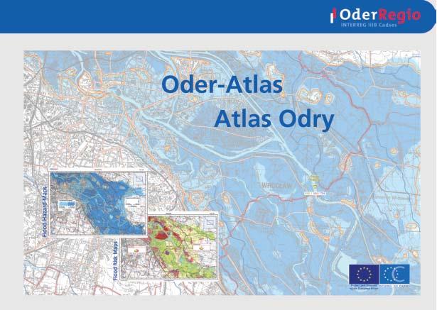 Projekt OderRegio Atlas Odry (jednolita podstawa metodyczna) Mapy zagrożenia powodziowego - obszary zalewowe i głębokości zalania dla różnych stanów wód Mapy ryzyka powodziowego potencjalne obszary
