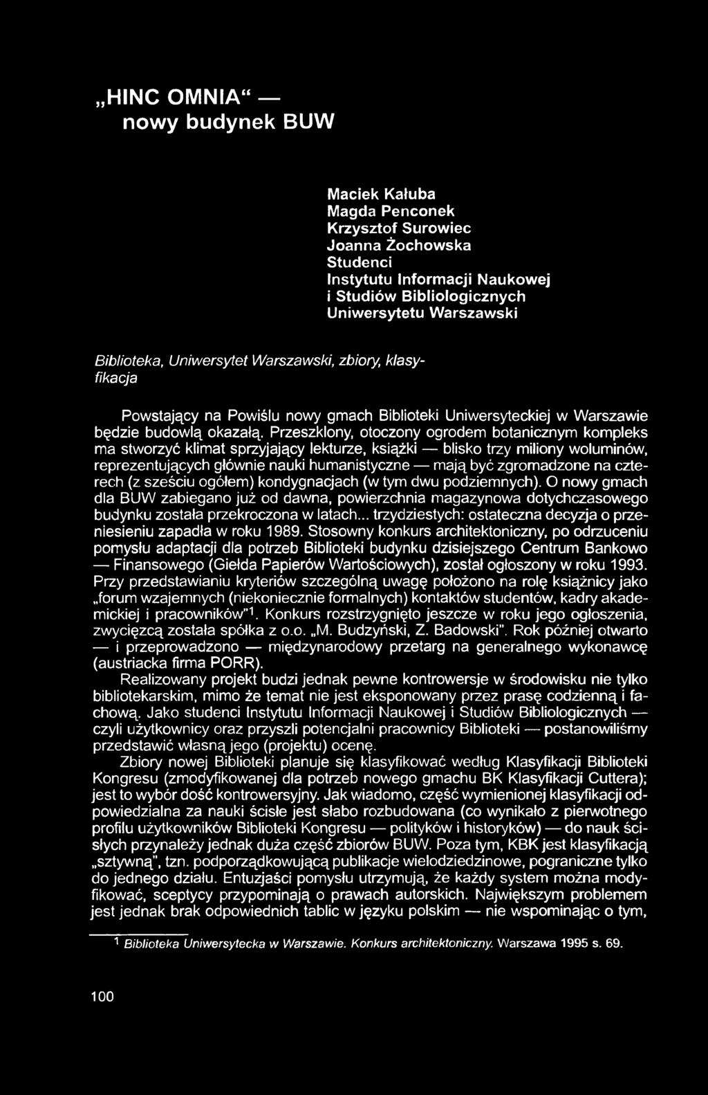 HINC OMNIA" nowy budynek BUW Maciek Kałuba Magda Penconek Krzysztof Surowiec Joanna Żochowska Studenci Instytutu Informacji Naukowej i Studiów Bibliologicznych Uniwersytetu Warszawski Biblioteka,