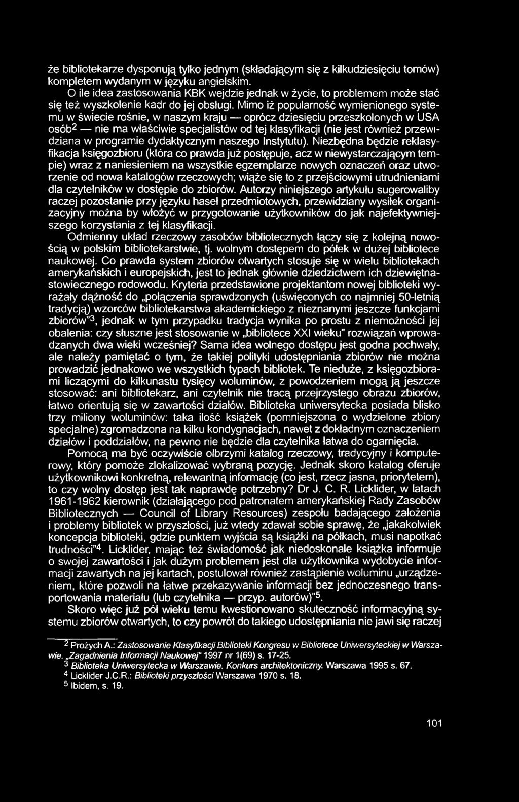 że bibliotekarze dysponują tylko jednym (składającym się z kilkudziesięciu tomów) kompletem wydanym w języku angielskim.