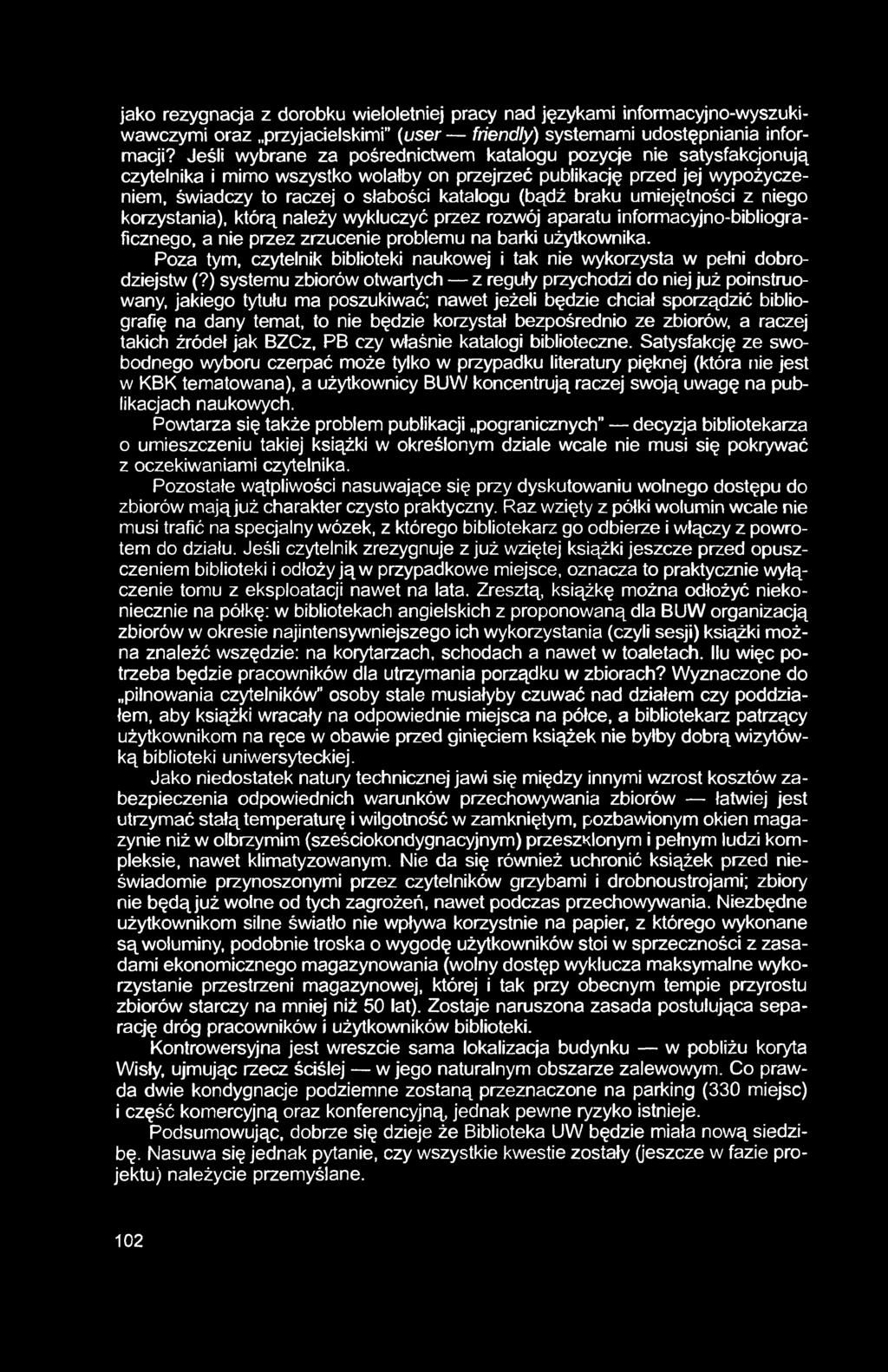 jako rezygnacja z dorobku wieloletniej pracy nad językami informacyjno-wyszukiwawczymi oraz przyjacielskimi (user friendly) systemami udostępniania informacji?