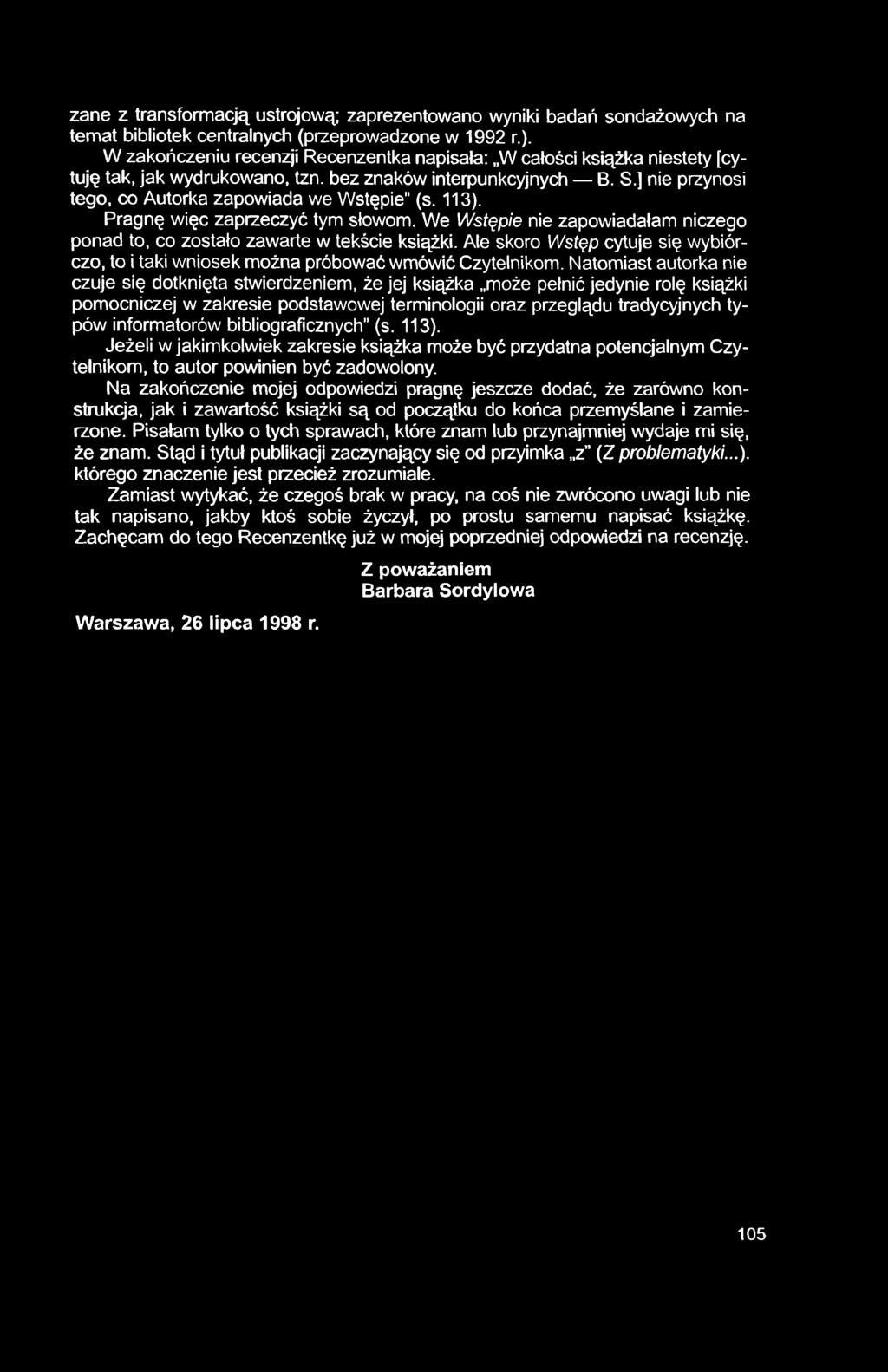zane z transformacją ustrojową; zaprezentowano wyniki badań sondażowych na temat bibliotek centralnych (przeprowadzone w 1992 r.).