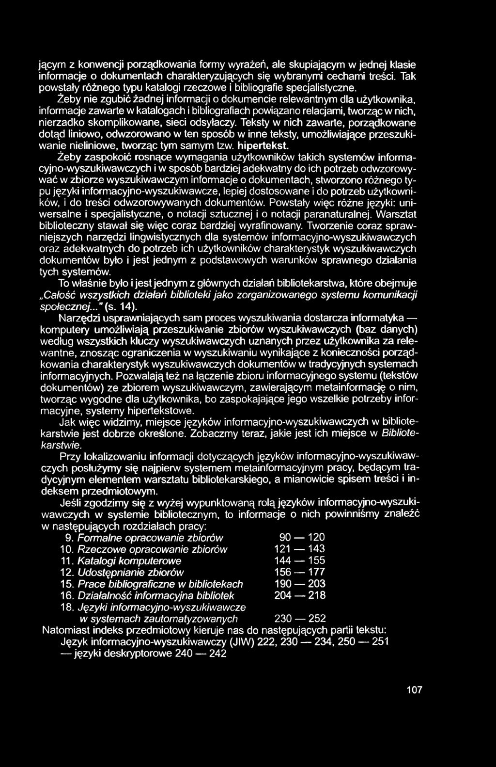 jącym z konwencji porządkowania formy wyrażeń, ale skupiającym w jednej klasie informacje o dokumentach charakteryzujących się wybranymi cechami treści.