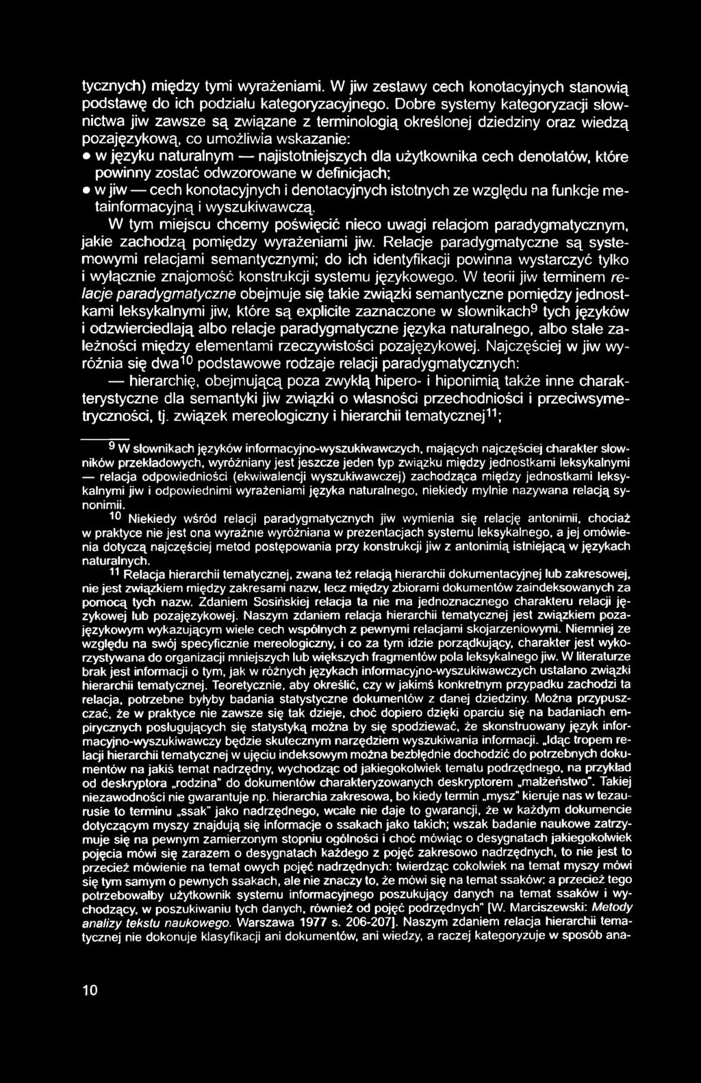 tycznych) między tymi wyrażeniami. W jiw zestawy cech konotacyjnych stanowią podstawę do ich podziału kategoryzacyjnego.
