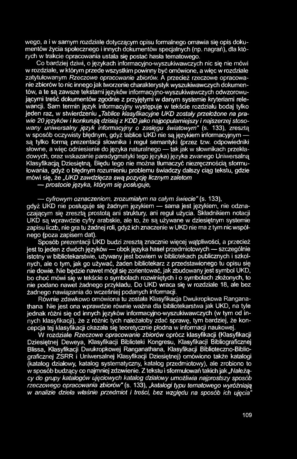 wego, a i w samym rozdziale dotyczącym opisu formalnego omawia się opis dokumentów życia społecznego i innych dokumentów specjalnych (np.