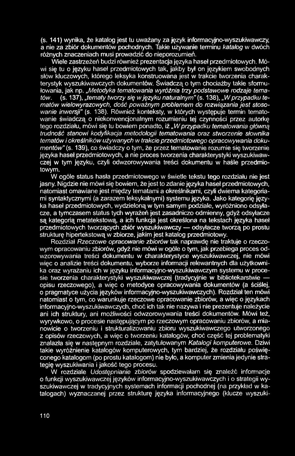 (s. 141) wynika, że katalog jest tu uważany za język informacyjno-wyszukiwawczy, a nie za zbiór dokumentów pochodnych.
