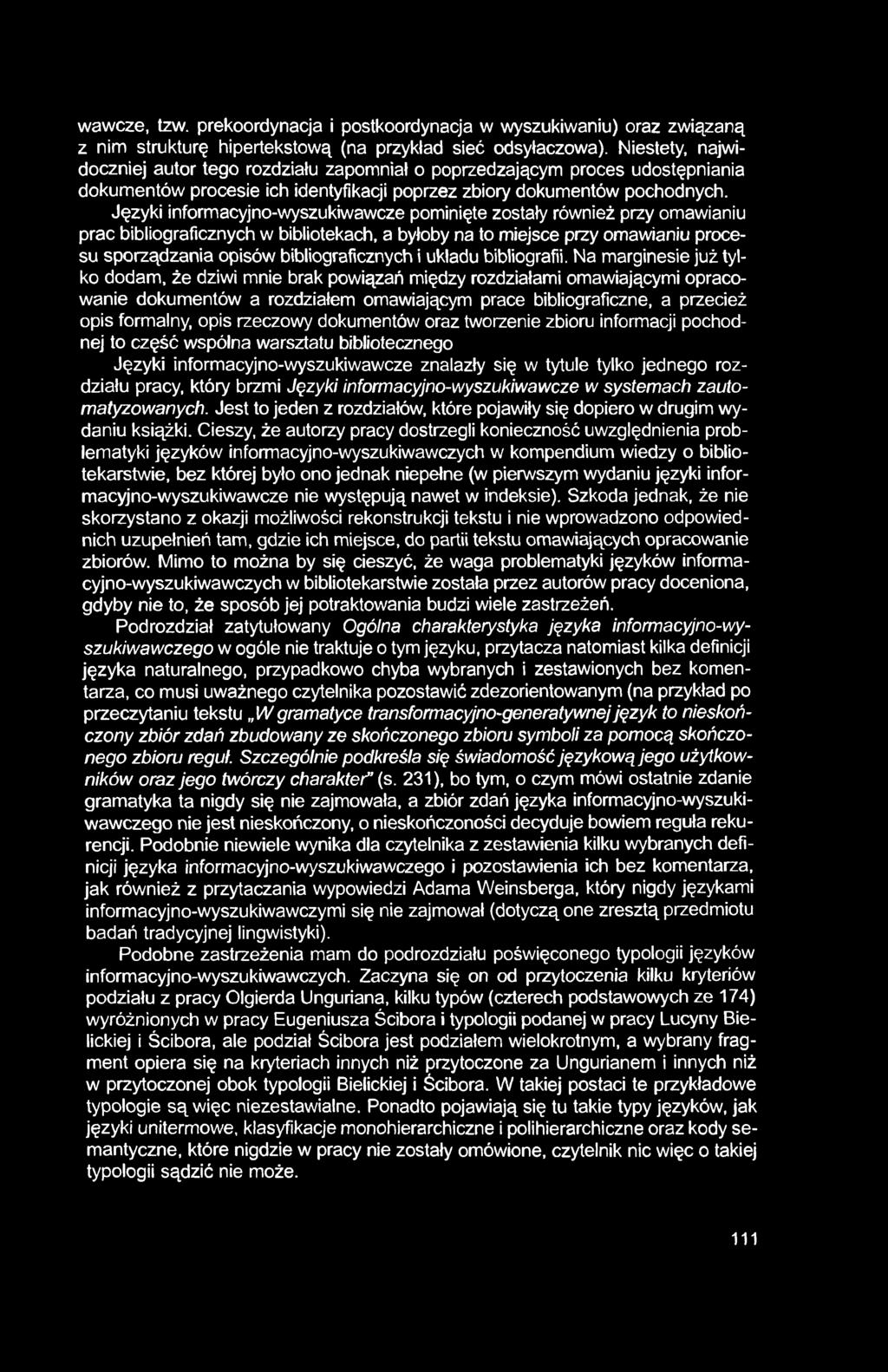 wawcze, tzw. prekoordynacja i postkoordynacja w wyszukiwaniu) oraz związaną z nim strukturę hipertekstową (na przykład sieć odsyłaczowa).