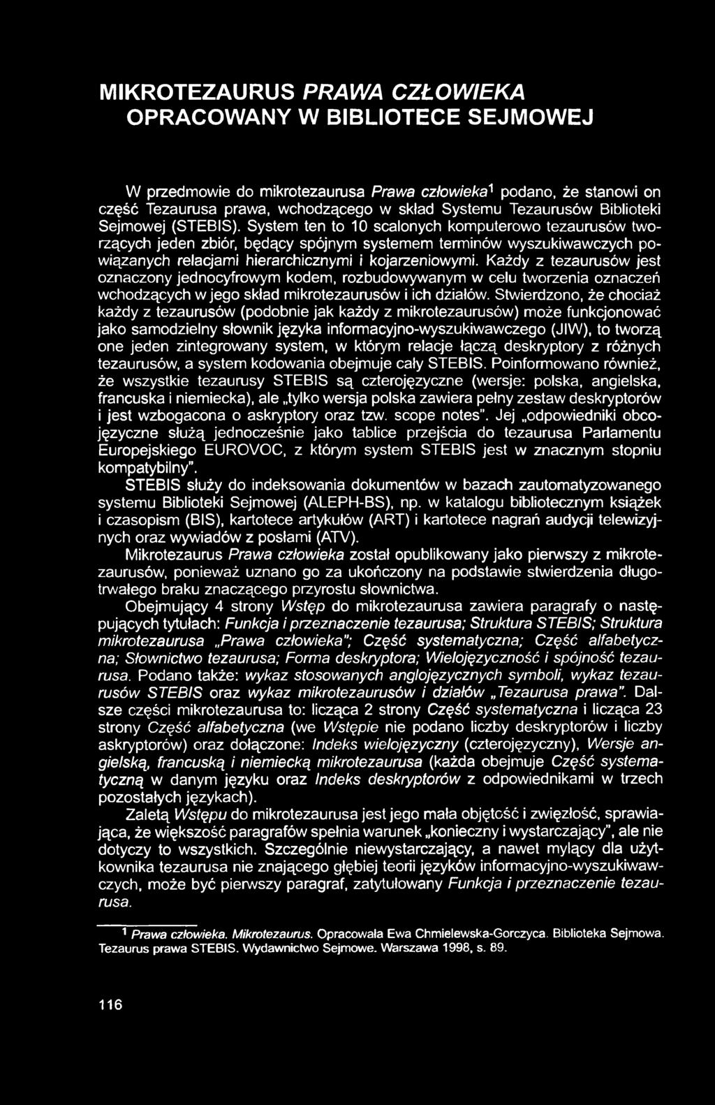 MIKROTEZAURUS PRAWA CZŁOWIEKA OPRACOWANY W BIBLIOTECE SEJMOWEJ W przedmowie do mikrotezaurusa Prawa człowieka1 podano, że stanowi on część Tezaurusa prawa, wchodzącego w skład Systemu Tezaurusów