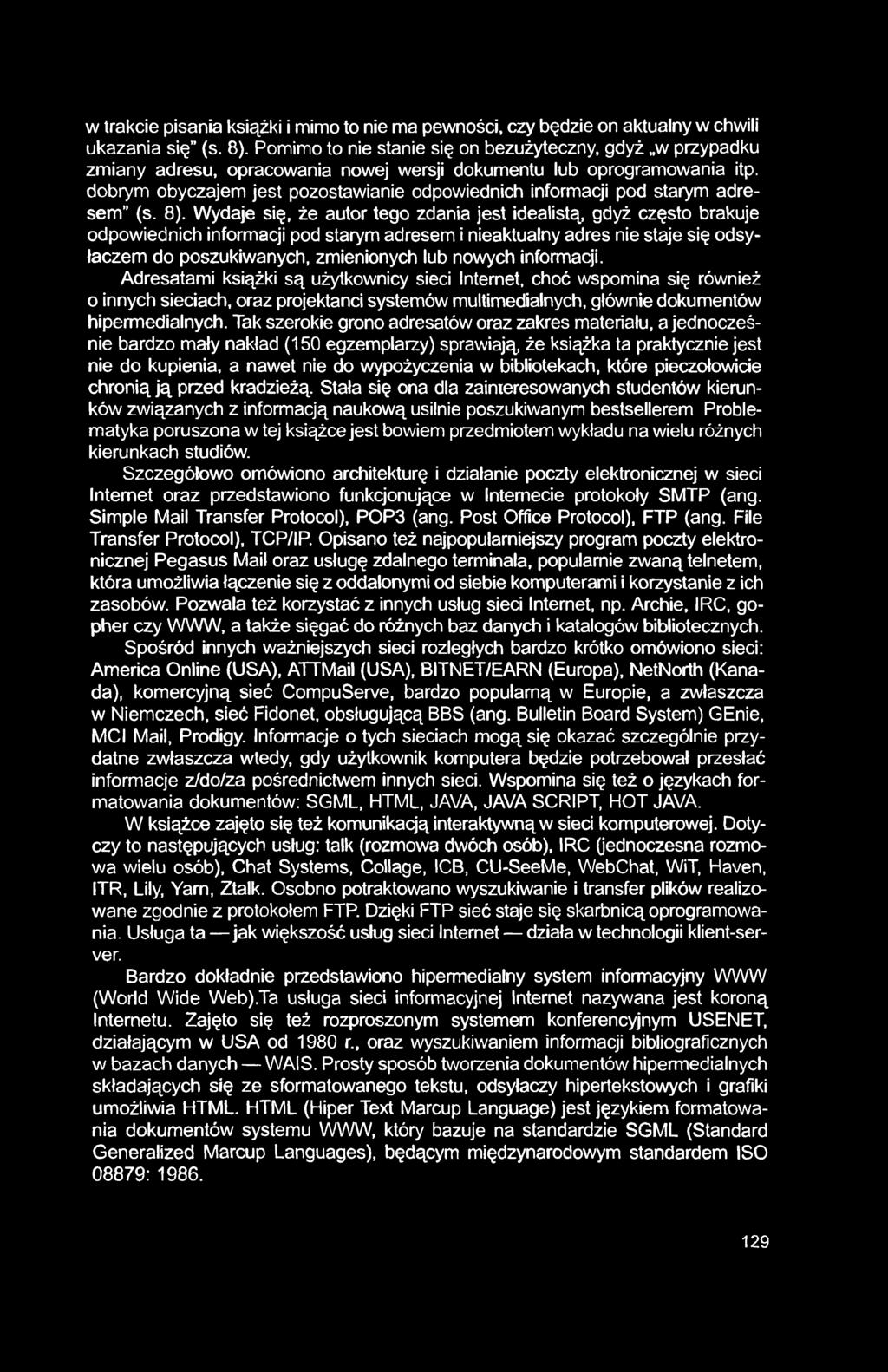 w trakcie pisania książki i mimo to nie ma pewności, czy będzie on aktualny w chwili ukazania się (s. 8).