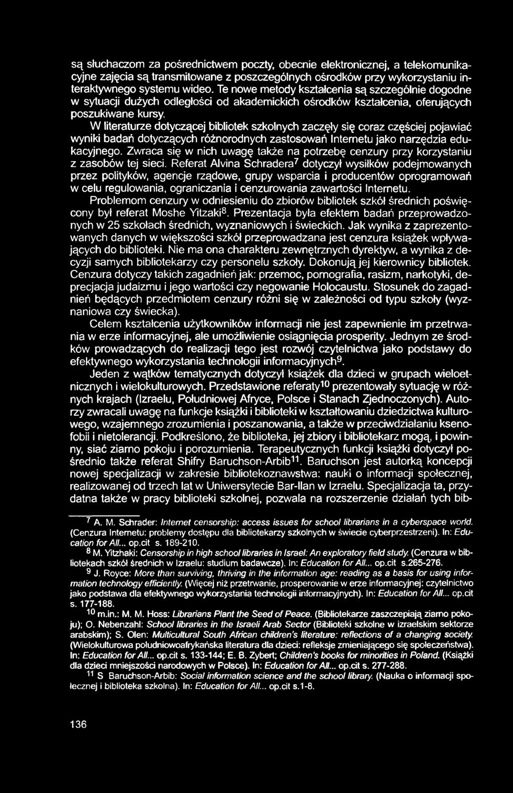 są słuchaczom za pośrednictwem poczty, obecnie elektronicznej, a telekomunikacyjne zajęcia są transmitowane z poszczególnych ośrodków przy wykorzystaniu interaktywnego systemu wideo.